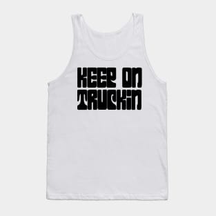 Keep On Truckin Tank Top